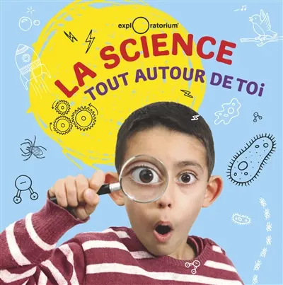 La science tout autour de toi