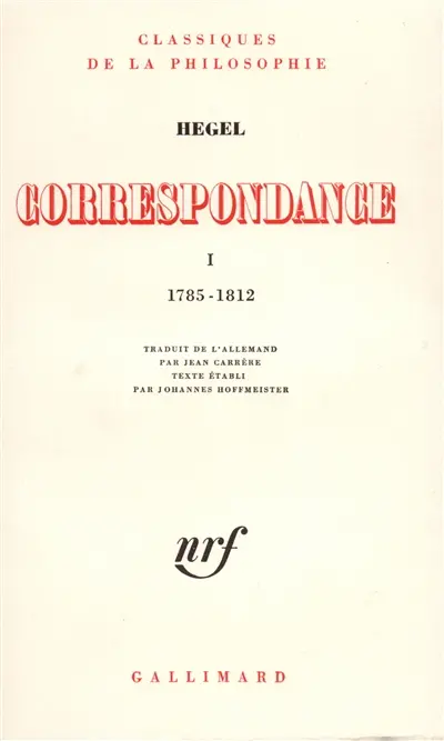 Correspondance. Vol. 1. 1785-1812