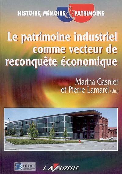 Entre patrimoine industriel et activité économique : l'exemple de la zone sous-vosgienne