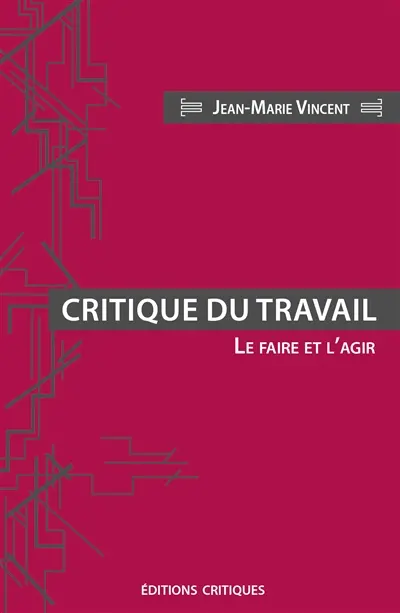 Critique du travail : le faire et l'agir