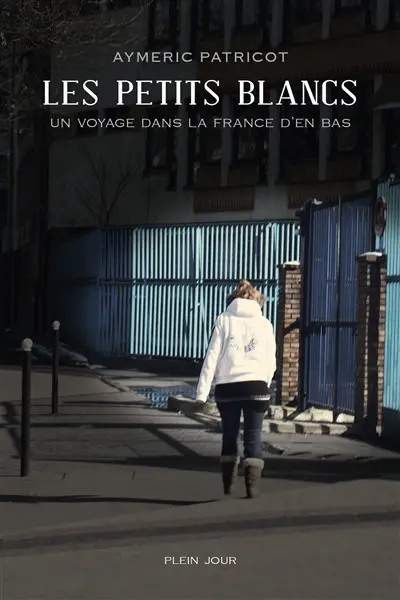 Les petits Blancs : un voyage dans la France d'en bas