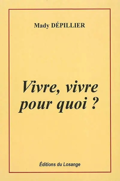 Vivre, vivre pour quoi ?