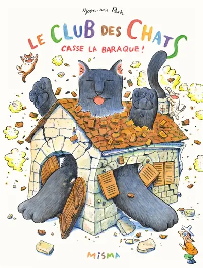 Le club des chats. Le club des chats casse la baraque !