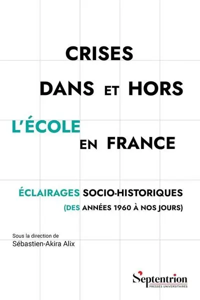 Crises dans et hors l'école en France : éclairages socio-historiques (des années 1960 à nos jours)