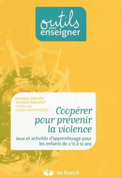 Coopérer pour prévenir la violence : jeux et activités d'apprentissage pour les enfants de 2 ans et demi à 12 ans