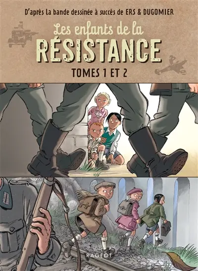 Les enfants de la Résistance. Tomes 1 et 2
