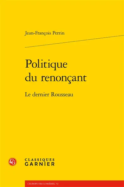 Politique du renonçant : le dernier Rousseau