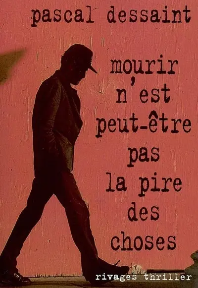 Mourir n'est peut-être pas la pire des choses