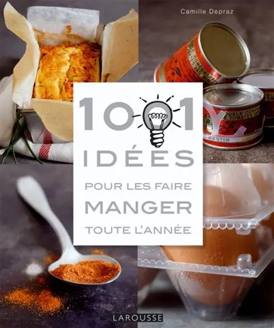 1.001 idées pour les faire manger toute l'année