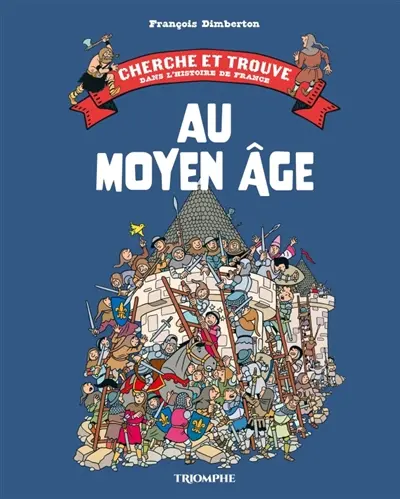 Cherche et trouve dans l'histoire de France. Au Moyen Age