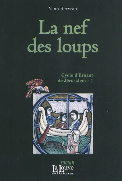 Cycle d'Ernaut de Jérusalem. Vol. 1. La nef des loups