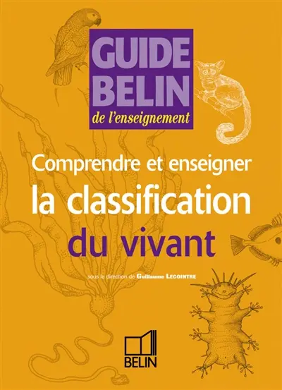 Comprendre et enseigner la classification du vivant