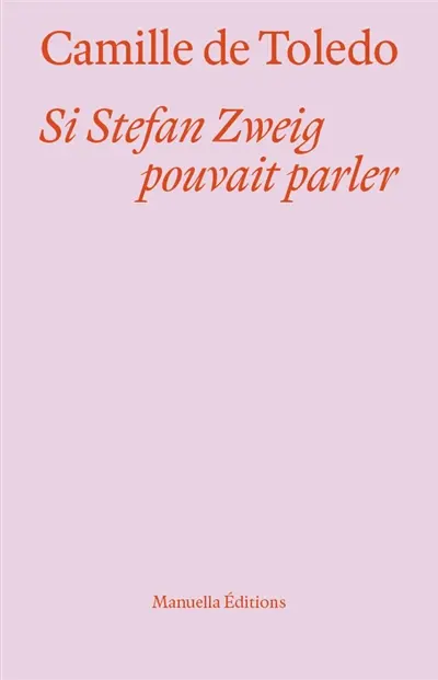 Si Stefan Zweig pouvait parler