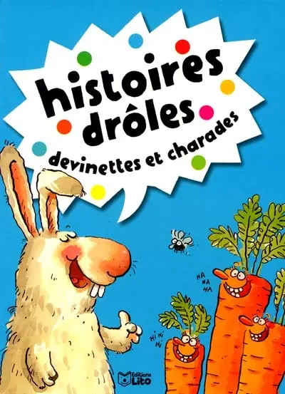 Histoires drôles, devinettes et charades. Vol. 6