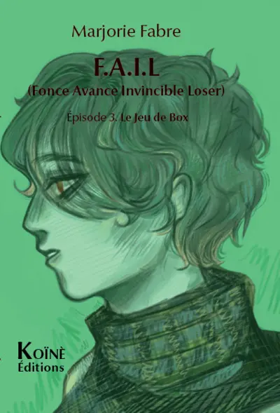 Fail (Fonce avance invincible loser). Vol. 3. Le jeu de Box