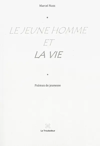 Le jeune homme et la vie : poèmes de jeunesse