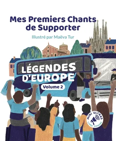 Mes Premiers Chants de Supporter : Légendes d'Europe Volume 2
