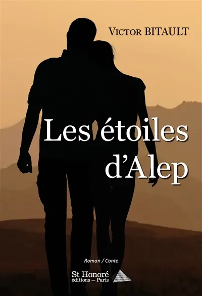 Les étoiles d’Alep : roman-conte
