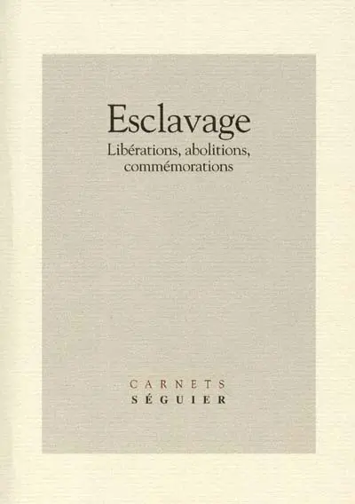Esclavage : libérations, abolitions, commémorations