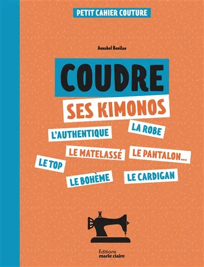 Coudre ses kimonos : petit cahier couture