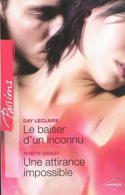 Le baiser d'un inconnu. Une attirance impossible