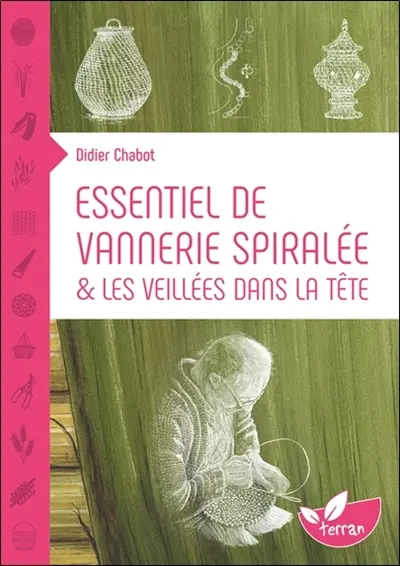 Essentiel de vannerie spiralée & les veillées d'antan