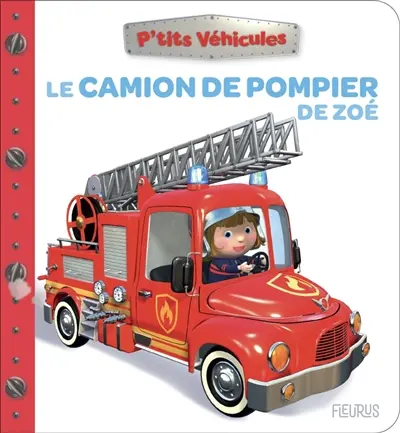 Le camion de pompier de Zoé
