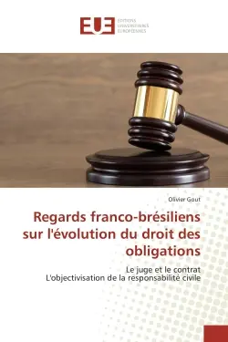 Regards franco-bresiliens sur l'evolution du droit des obligations : Le juge et le contrat L'objectivisation de la responsabilite civile