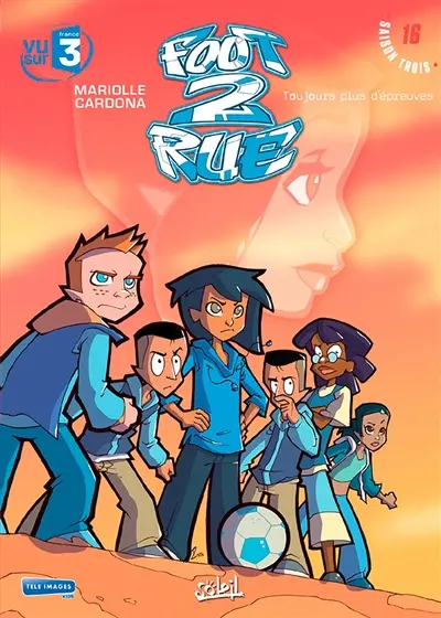 Foot 2 rue. Vol. 16. Toujours plus d'épreuves