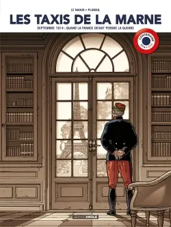 Les taxis de la Marne : septembre 1914 : quand la France devait perdre la guerre