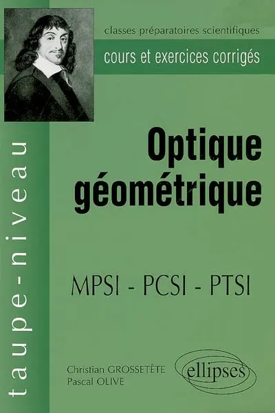 Optique géométrique MPSI-PCSI-PTSI : cours et exercices corrigés
