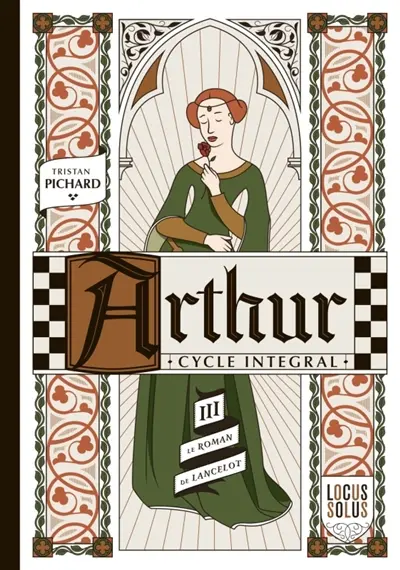 Arthur : cycle intégral. Vol. 3. Le roman de Lancelot : l'automne