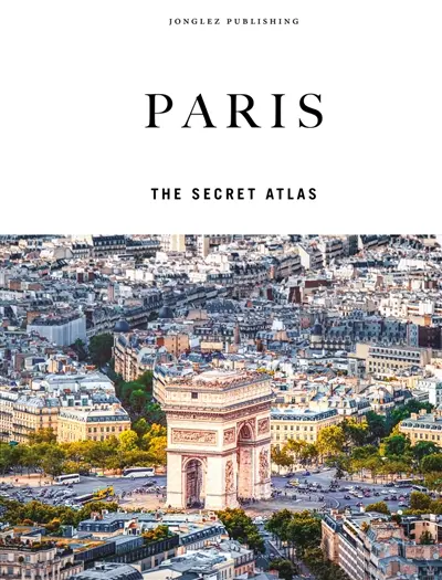 Paris : the secret atlas