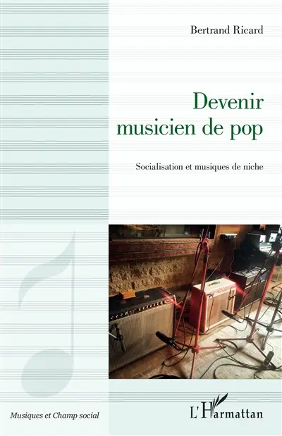 Devenir musicien de pop : socialisation et musiques de niche