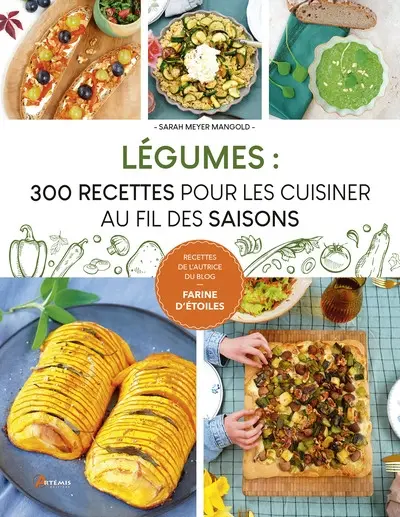 Légumes : 300 recettes pour les cuisiner au fil des saisons