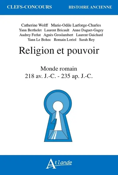 Religion et pouvoir : monde romain, 218 av. J.-C.-235 ap. J.-C.