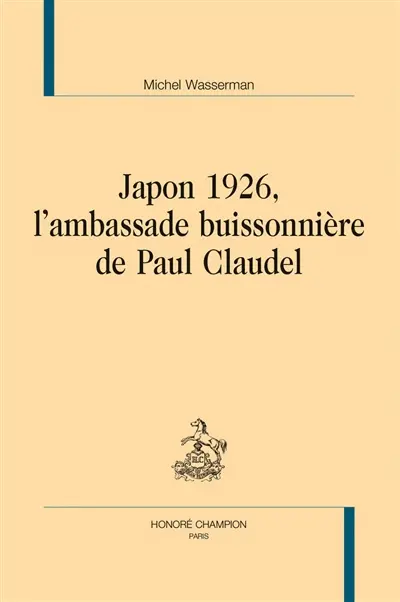 Japon 1926, l'ambassade buissonnière de Paul Claudel