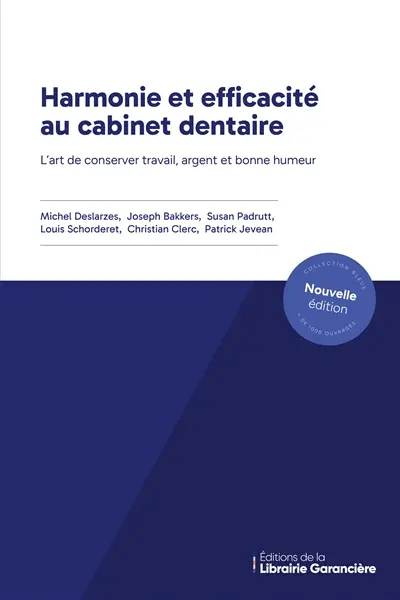 HARMONIE ET EFFICACITE AU CABINET DENTAIRE : L'art de conserver travail, argent et bonne humeur