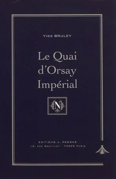 Le Quai d'Orsay impérial : histoire du ministère des Affaires étrangères sous Napoléon III
