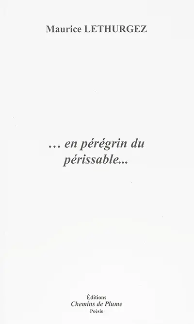 En pérégrin du périssable...