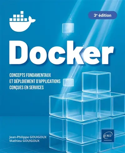 Docker : concepts fondamentaux et déploiement d'applications conçues en services