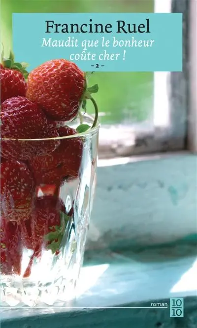 Maudit que le bonheur coûte cher !