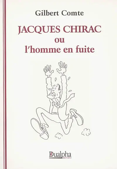 Jacques Chirac ou L'homme en fuite
