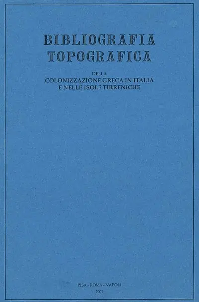 Bibliografia topografica della colonizzazione greca in Italia e nelle isole tirreniche. Vol. 16. Siti reggio Calabria-Roncoferraro
