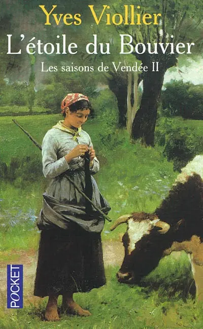 Les saisons de Vendée. Vol. 2. L'étoile du bouvier