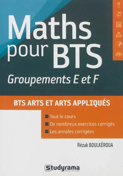 Mathématiques pour les groupements E et F des BTS : design d'espace, design de produits, art céramique, expression visuelle, option espaces de communication