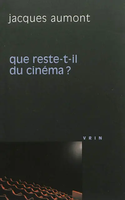 Que reste-t-il du cinéma ?