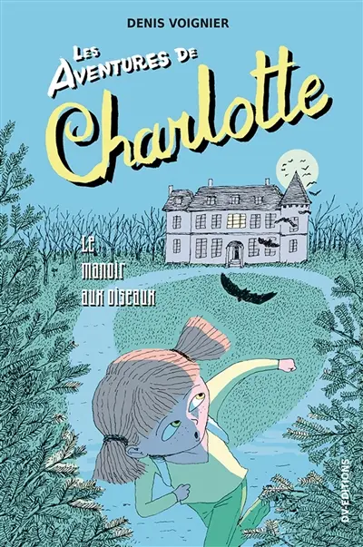 Les Aventures de Charlotte vol.2 : le manoir aux oiseaux
