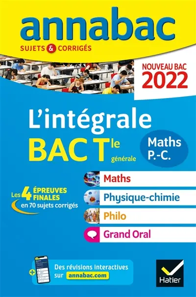 L'intégrale bac terminale générale maths, physique chimie, philo, grand oral : sujets & corrigés : nouveau bac 2022