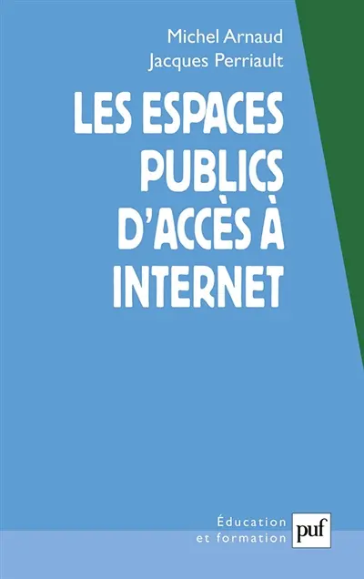 Les espaces publics d'accès à Internet : réalités et devenir d'une nouvelle géographie des territoires et des réseaux